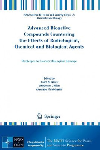 Kniha Advanced Bioactive Compounds Countering the Effects of Radiological, Chemical and Biological Agents Grant N. Pierce