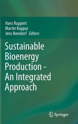 Book Sustainable Bioenergy Production - An Integrated Approach Hans Ruppert