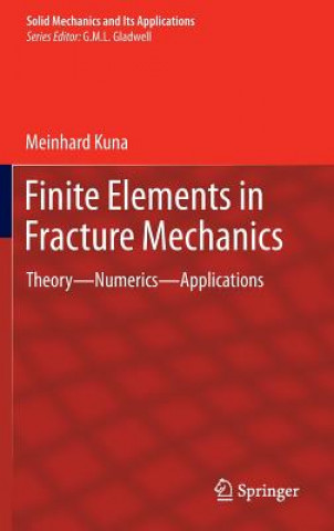 Kniha Finite Elements in Fracture Mechanics Meinhard Kuna