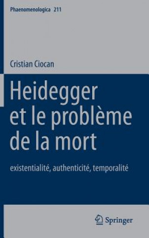 Carte Heidegger Et Le Problaeme De La Mort Cristian Ciocan