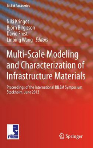 Książka Multi-Scale Modeling and Characterization of Infrastructure Materials Niki Kringos