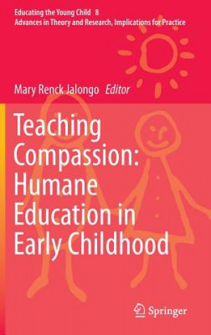 Kniha Teaching Compassion: Humane Education in Early Childhood Mary Renck Jalongo