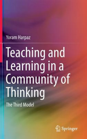 Livre Teaching and Learning in a Community of Thinking Yoram Harpaz