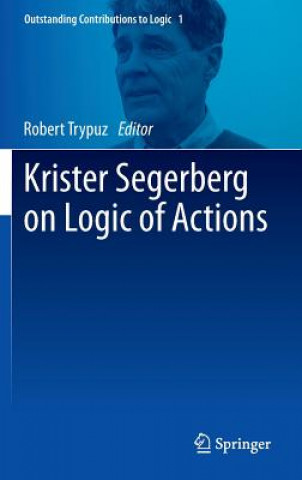 Könyv Krister Segerberg on Logic of Actions Robert Trypuz
