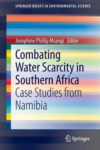 Kniha Combating Water Scarcity in Southern Africa Josephine Phillip Msangi