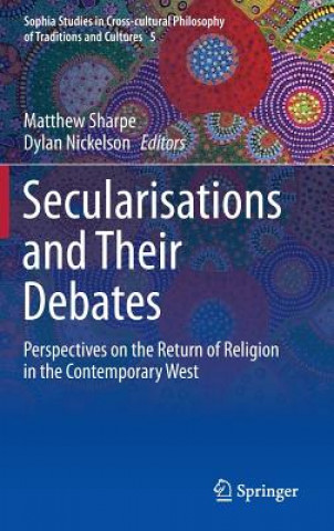 Kniha Secularisations and Their Debates Matthew Sharpe