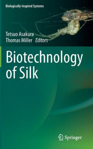 Kniha Biotechnology of Silk Tetsuo Asakura