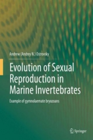 Kniha Evolution of Sexual Reproduction in Marine Invertebrates Andrew Ostrovsky