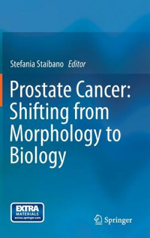 Book Prostate Cancer: Shifting from Morphology to Biology Stefania Staibano