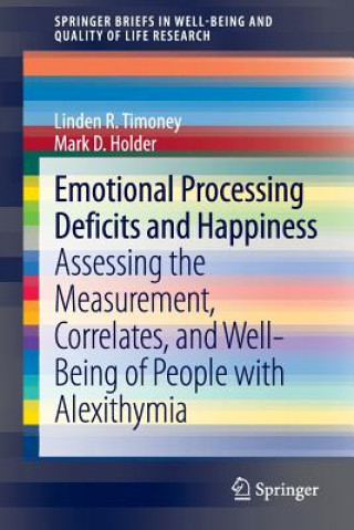 Knjiga Emotional Processing Deficits and Happiness Linden R. Timoney