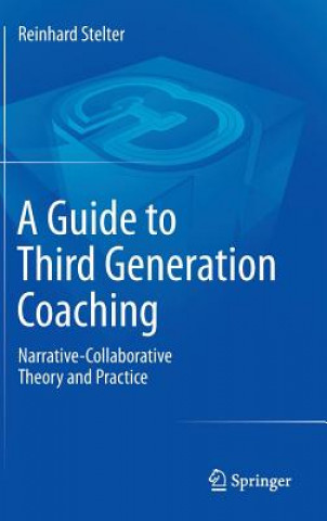 Carte Guide to Third Generation Coaching Reinhard Stelter