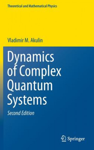 Kniha Dynamics of Complex Quantum Systems Vladimir M. Akulin