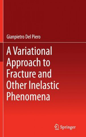 Carte Variational Approach to Fracture and Other Inelastic Phenomena Gianpietro Del Piero