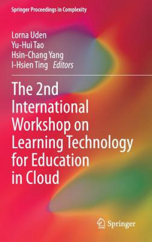 Buch 2nd International Workshop on Learning Technology for Education in Cloud Lorna Uden