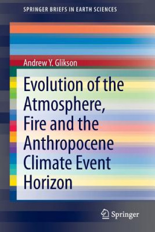 Könyv Evolution of the Atmosphere, Fire and the Anthropocene Climate Event Horizon Andrew Y. Glikson