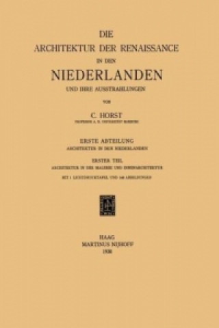 Книга Die Architektur der Renaissance in den Niederlanden und ihre Ausstrahlungen C. Horst