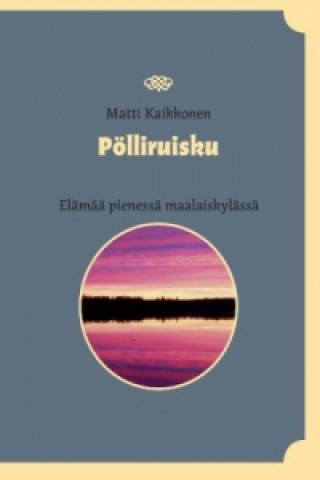 Knjiga Pölliruisku Matti Kaikkonen