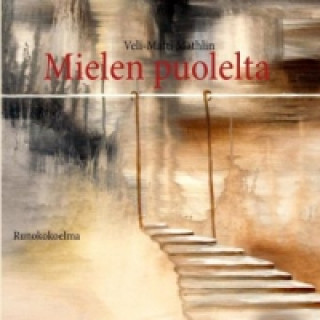 Kniha Mielen puolelta Veli-Matti Mathlin