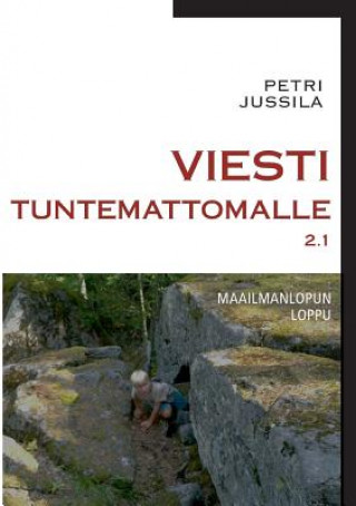 Książka Viesti tuntemattomalle 2.1 - maailmanlopun loppu Petri Jussila