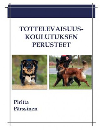 Book Tottelevaisuuskoulutuksen perusteet Piritta Pärssinen