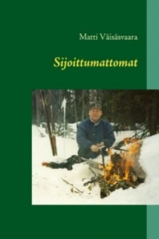 Book Sijoittumattomat Matti Väisäsvaara