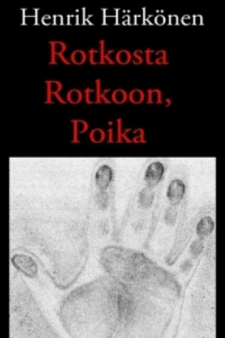Könyv Rotkosta Rotkoon, Poika Henrik Härkönen