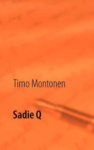 Book Sadie Q Timo Montonen