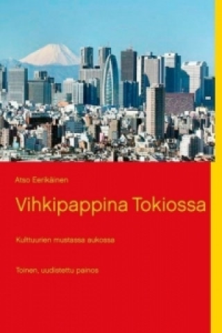 Kniha Vihkipappina Tokiossa Atso Eerikäinen