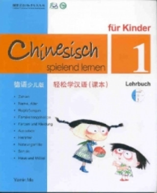 Kniha Chinesisch spielend lernen für Kinder, Lehrbuch 1, m. 1 Audio-CD, 4 Teile. Lehrb.1 Ma Yamin