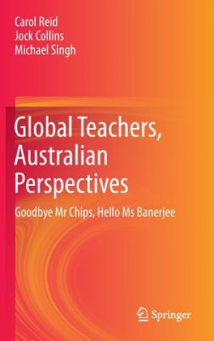 Kniha Global Teachers, Australian Perspectives Carol Reid