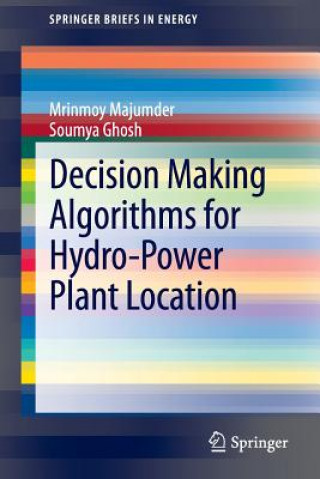 Carte Decision Making Algorithms for Hydro-Power Plant Location Mrinmoy Majumder