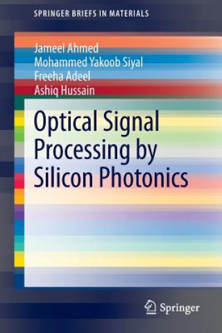 Kniha Optical Signal Processing by Silicon Photonics Jameel Ahmed