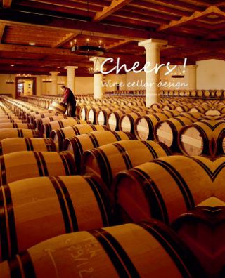 Kniha Cheers! Wine Cellar Design Cindy Lee