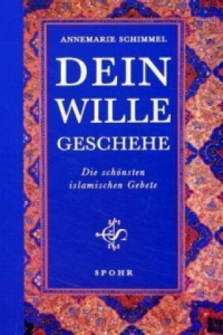Kniha Dein Wille geschehe Annemarie Schimmel