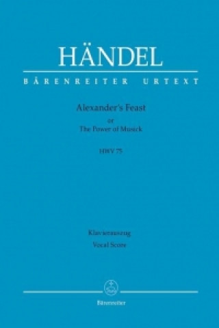 Pubblicazioni cartacee Alexanders Feast HWV 75, Revidierter Klavierauszug Georg Friedrich Händel