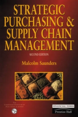 Kniha Strategic Purchasing And Supply Chain Management Malcolm Saunders