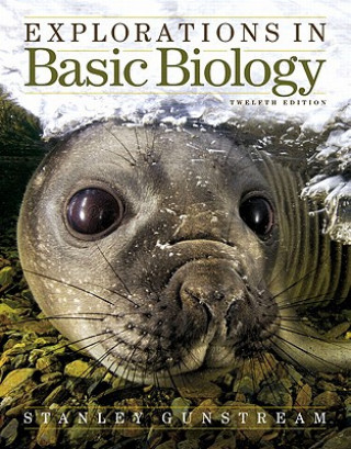 Knjiga Explorations in Basic Biology Stanley E Gunstream