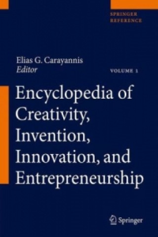 Carte Encyclopedia of Creativity, Invention, Innovation and Entrepreneurship Elias G. Carayannis