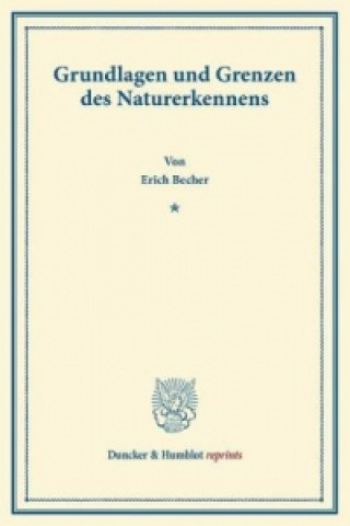 Carte Grundlagen und Grenzen des Naturerkennens. Erich Becher