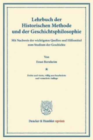 Kniha Lehrbuch der Historischen Methode und der Geschichtsphilosophie. Ernst Bernheim