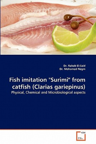 Kniha Fish Imitation Surimi from Catfish (Clarias Gariepinus) Rabab El-Said