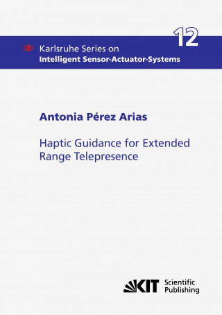 Книга Haptic Guidance for Extended Range Telepresence Antonia Pérez Arias