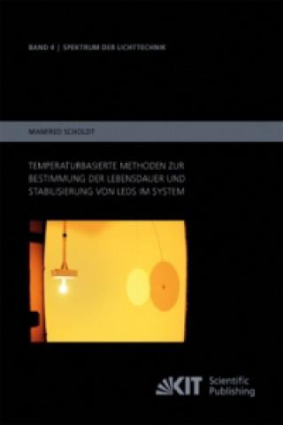 Kniha Temperaturbasierte Methoden zur Bestimmung der Lebensdauer und Stabilisierung von LEDs im System Manfred Scholdt