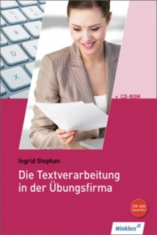Kniha Die Textverarbeitung in der Übungsfirma, m. CD-ROM Ingrid Stephan