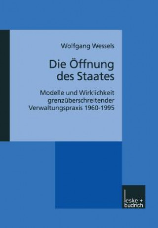 Könyv Die  ffnung Des Staates Wolfgang Wessels
