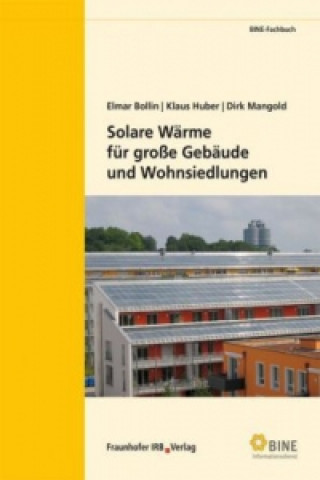 Könyv Solare Wärme für große Gebäude und Wohnsiedlungen. Elmar Bollin
