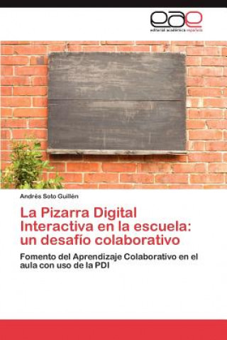 Könyv Pizarra Digital Interactiva en la escuela Andrés Soto Guillén