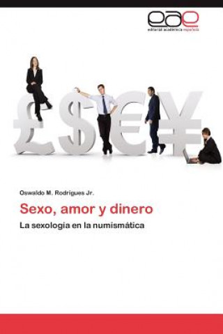 Könyv Sexo, Amor y Dinero Oswaldo M Rodrigues Jr