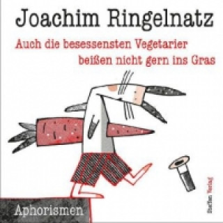 Kniha Auch die besessensten Vegetarier beißen nicht gern ins Gras Joachim Ringelnatz