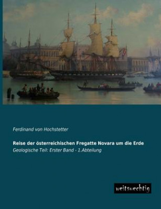 Book Reise Der Osterreichischen Fregatte Novara Um Die Erde Ferdinand von Hochstetter